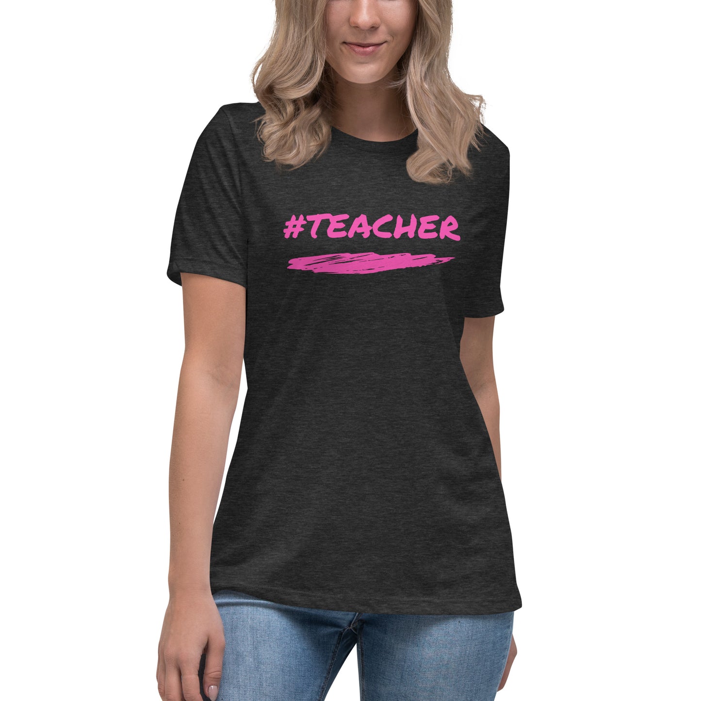 #TEACHER - Women's Relaxed T-Shirt